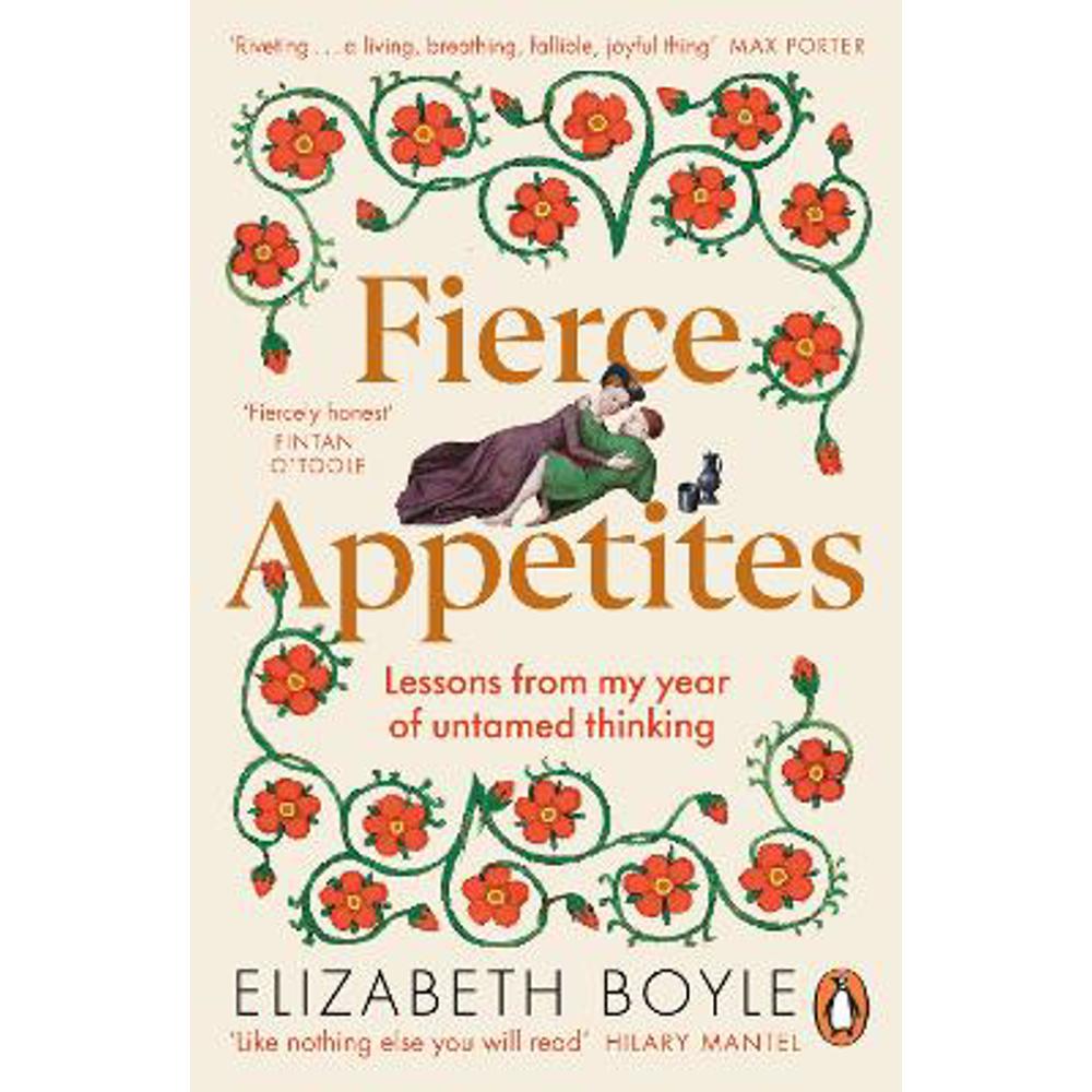 Fierce Appetites: Lessons from my year of untamed thinking (Paperback) - Elizabeth Boyle